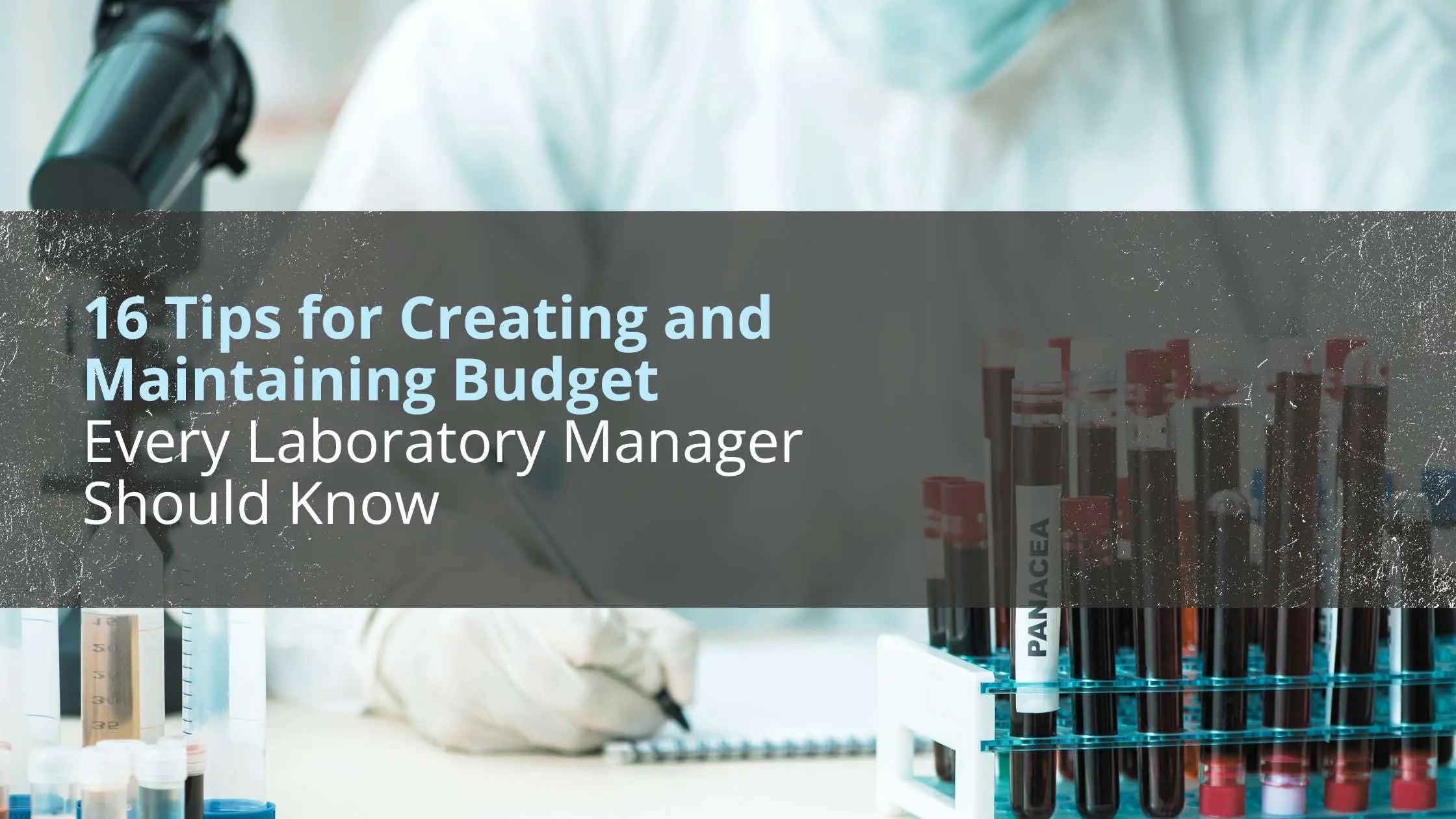 16 Tips for Creating and Maintaining Budget Every Laboratory Manager ...