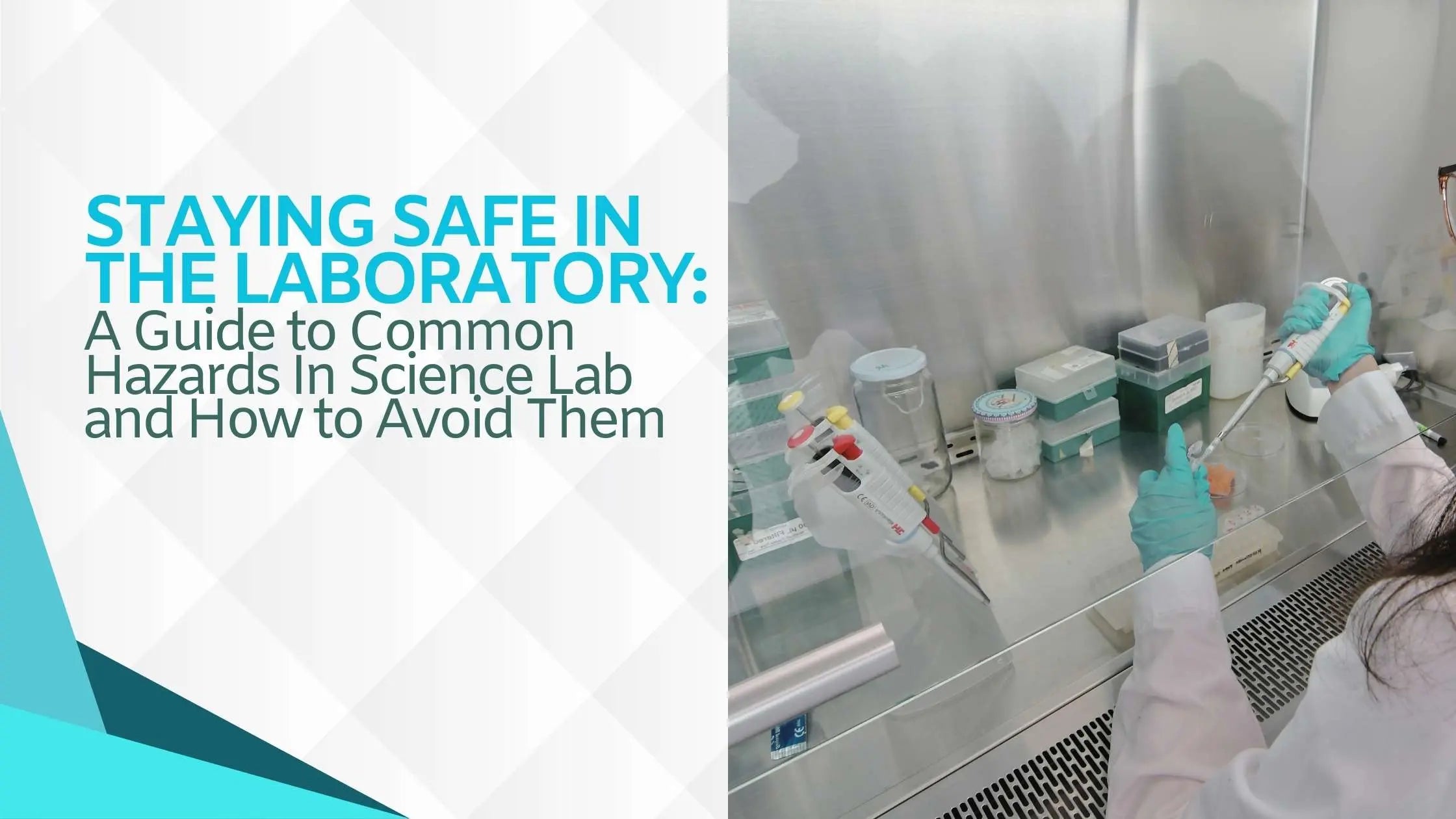 Staying Safe in the oratory: A Guide to Common Hazards In Science ...