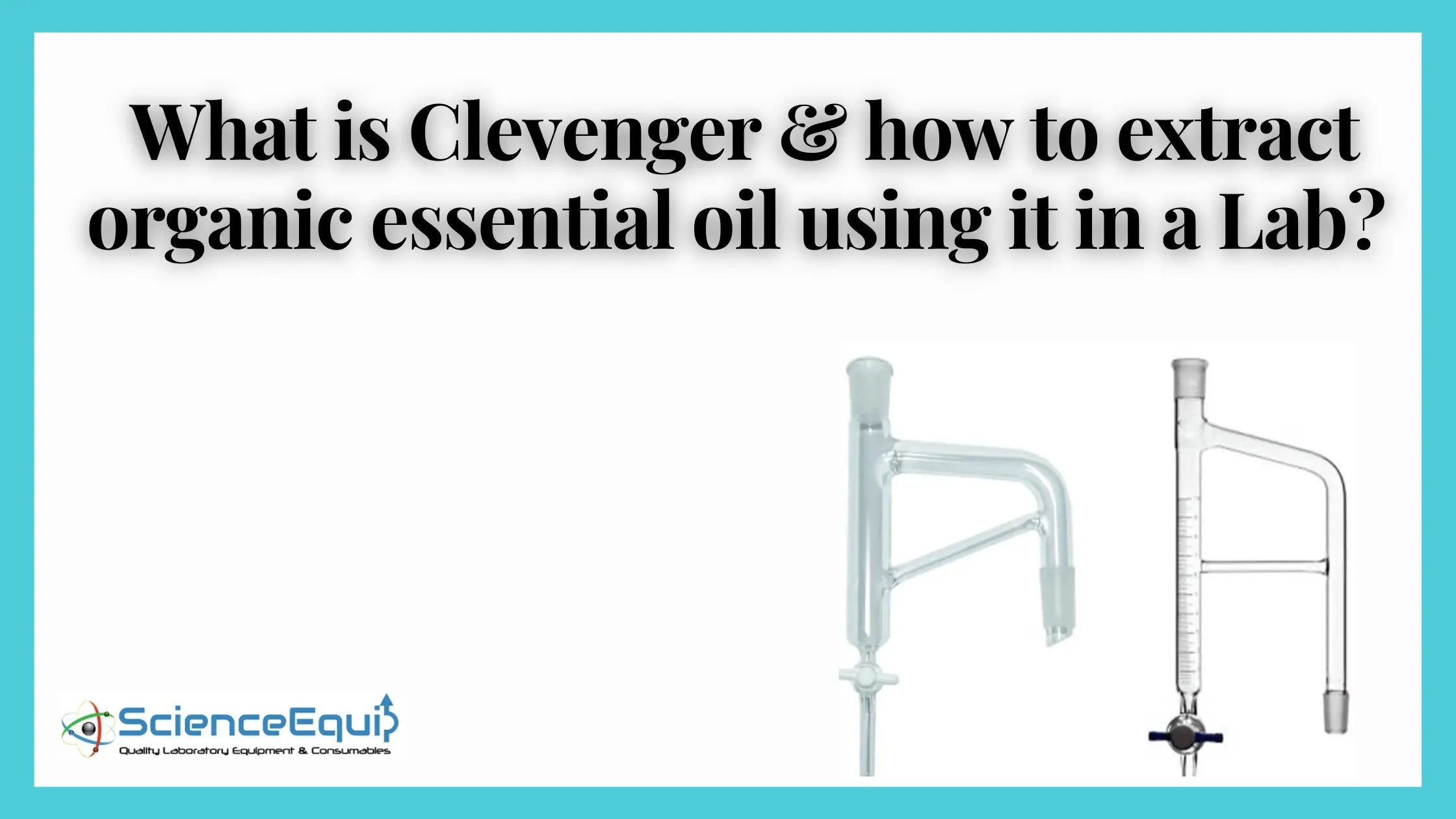 Essential Oil | What is Clevenger | how to extract organic oil ...